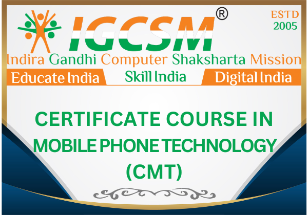 CERTIFICATE COURSE IN MOBILE PHONE TECHNOLOGY - (CMT)