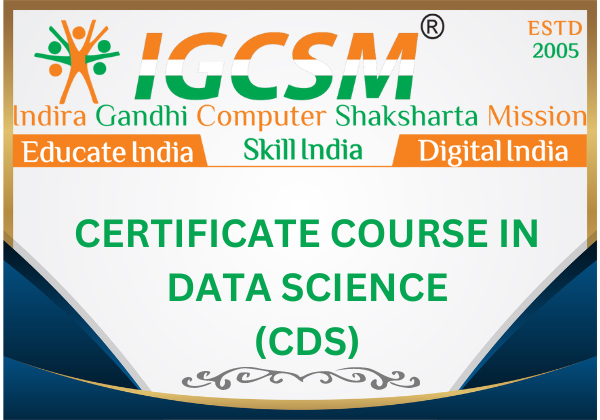 CERTIFICATE COURSE IN DATA SCIENCE - (CDS)