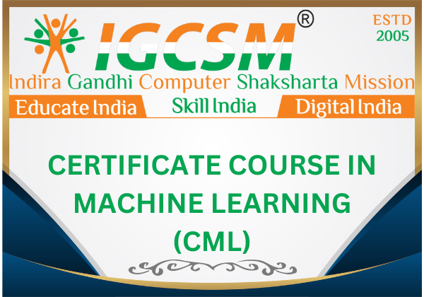 CERTIFICATE COURSE IN MACHINE LEARNING  - (CML)